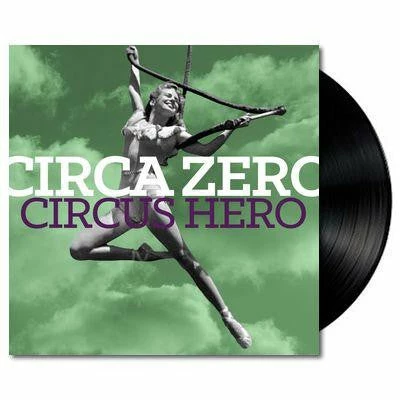Famous Rock Shop Vinyl Records CIRCA ZERO - Circus Hero Vinyl LP